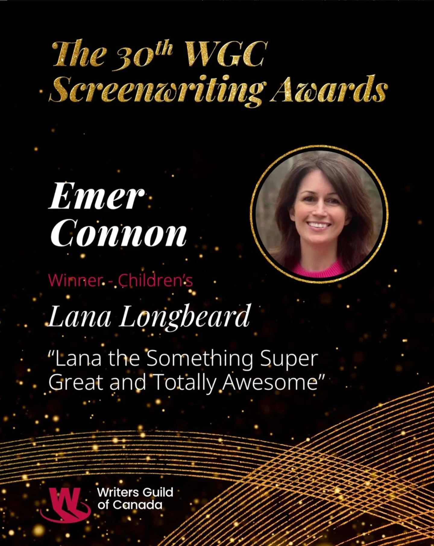 Congratulations to WGC Screenwriting Award winner Emer Connon for her script Lana Longbeard, &ldquo;Lana and the Something Super Great and Totally Awesome&rdquo; (Children&rsquo;s). And a round of applause to nominees Alex Ganetakos (Lana Longbeard),
