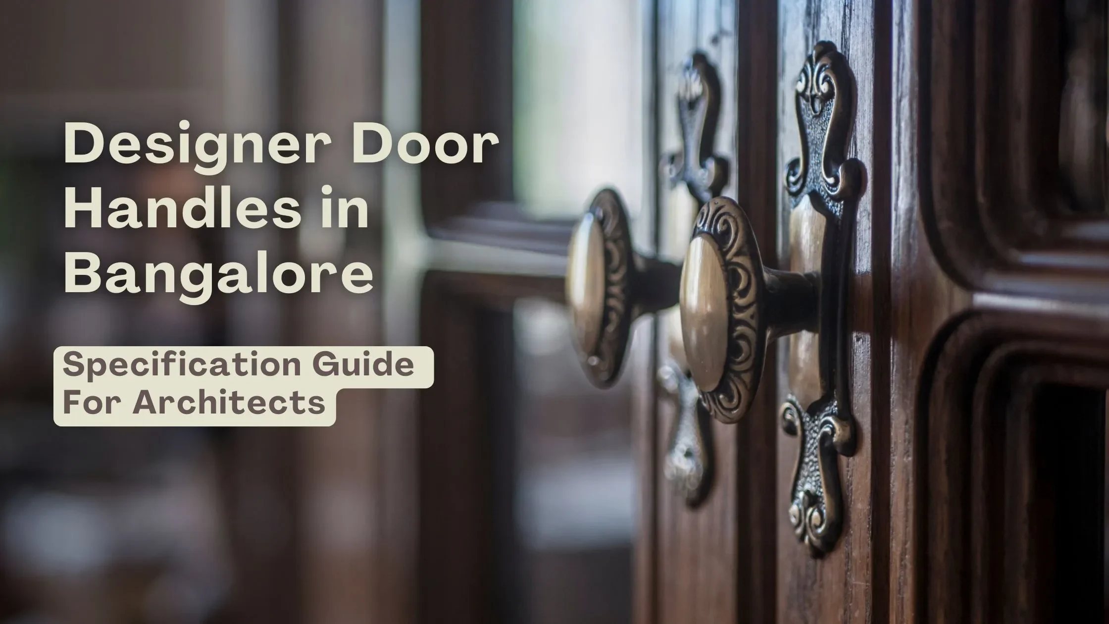 Designer Door Handles in Bangalore: A Specification Guide for Architects