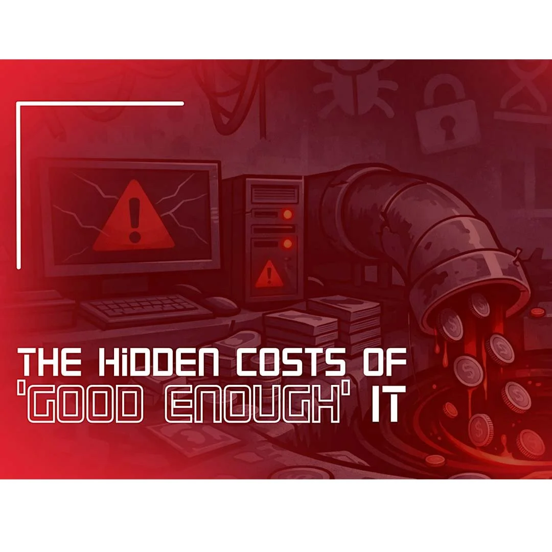 The Hidden Costs of ‘Good Enough’ IT