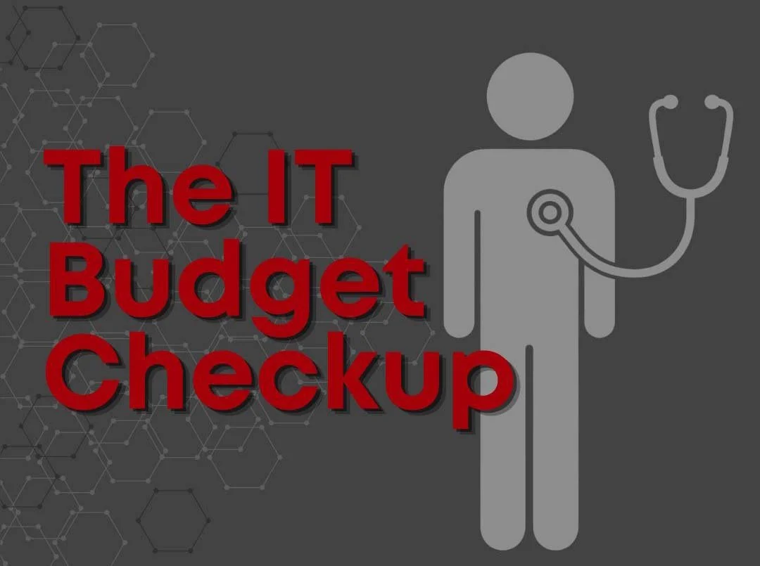 Graphic reading "The IT Budget Checkup" with a healthcare-style figure holding a stethoscope, symbolizing an assessment of IT spending and technology investments.