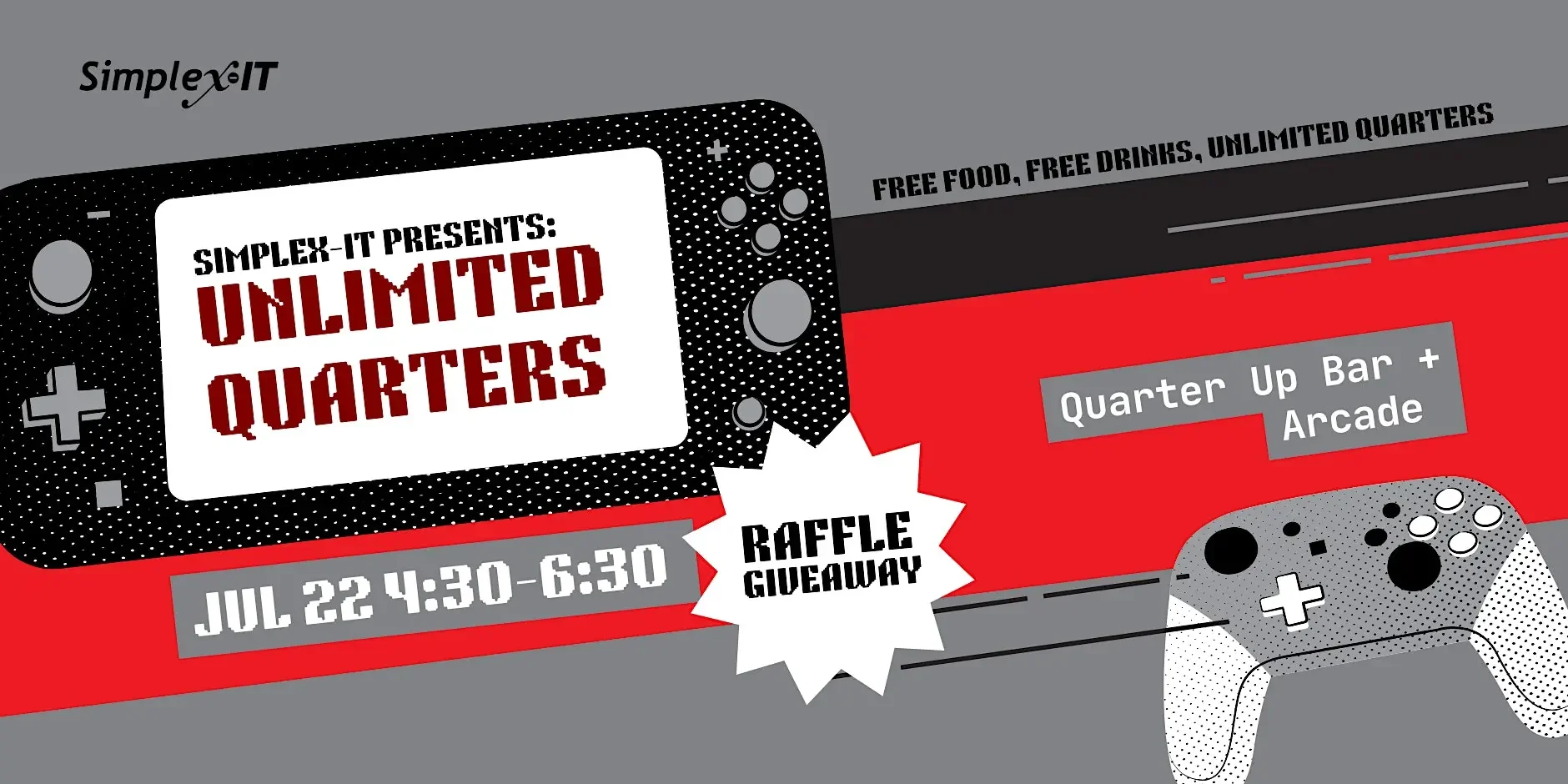 Simplex-IT promotional graphic for “Unlimited Quarters” event at Quarter Up Bar + Arcade on July 22 from 4:30–6:30 with free food, drinks, arcade games, and raffle giveaway