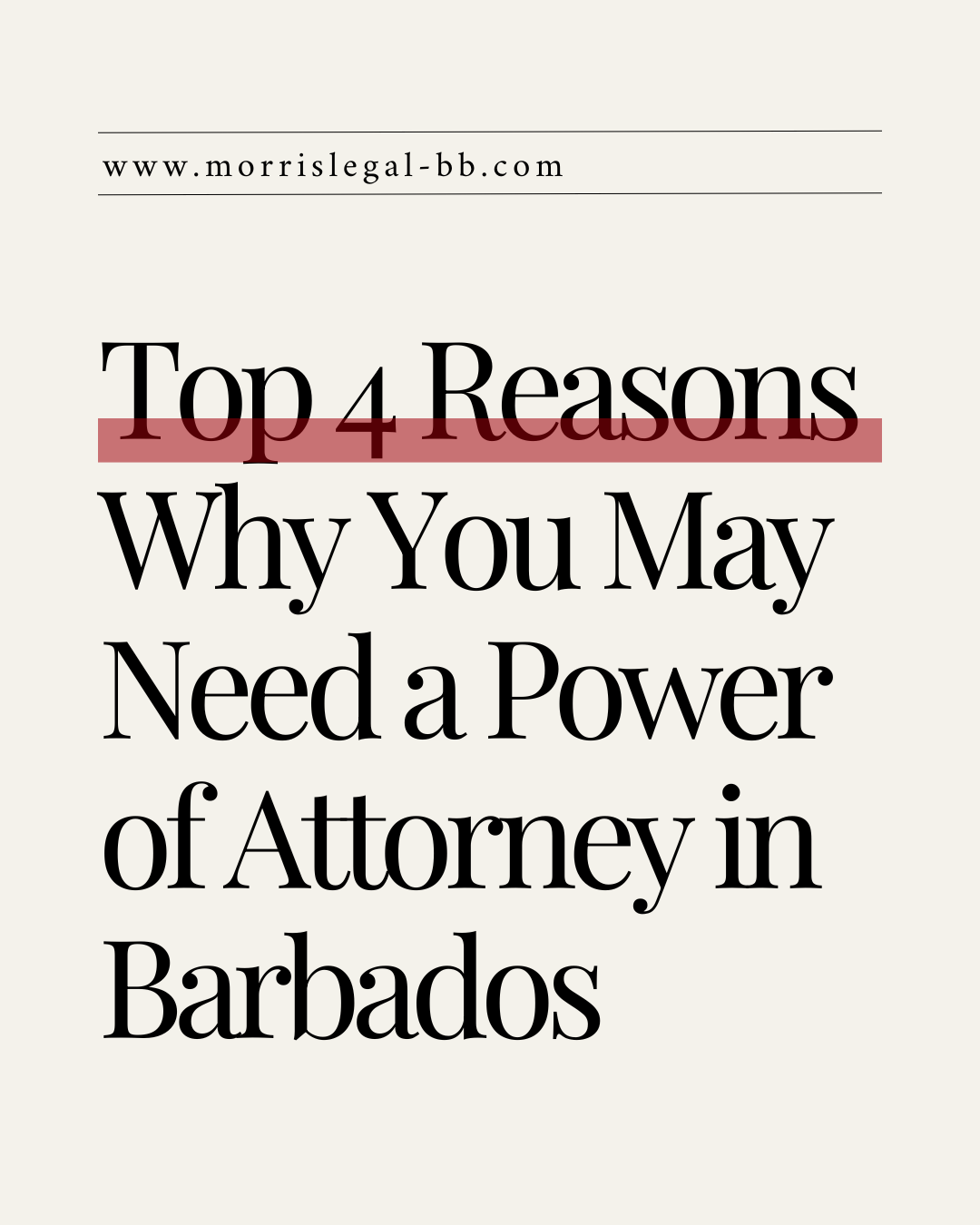 4 Practical Reasons to Put a Power of Attorney in Place in Barbados