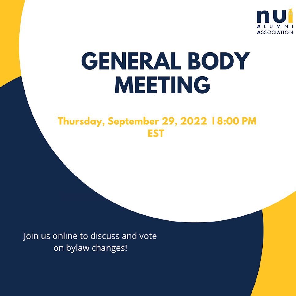 NUI Alumni General Body meeting is on September 29th at 8PM EST. This will be an important meeting to discuss and vote on bylaws changes to make our association more 501c3 friendly and is a pivotal step for us to attain non-profit and tax-exempt stat