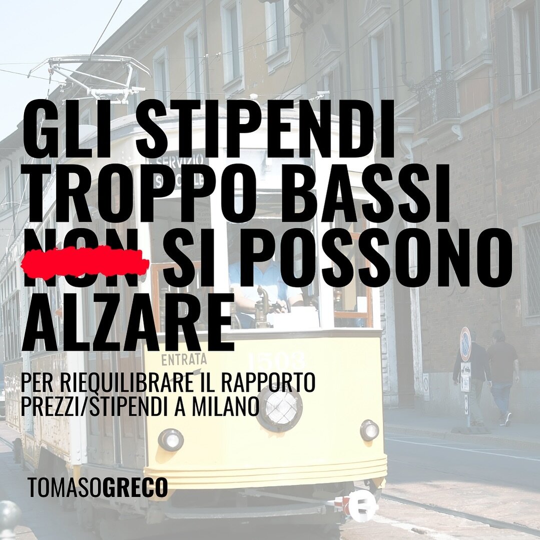 Lavori a Milano e lo stipendio non basta

Allora fai dei sacrifici o pensi di trasferirti altrove. O tutte e due le cose 

Oppure rimettiamo a posto il rapporto tra prezzi e stipendi 

Venerd&igrave; 22 marzo a Palazzo Marino presenteremo una propost