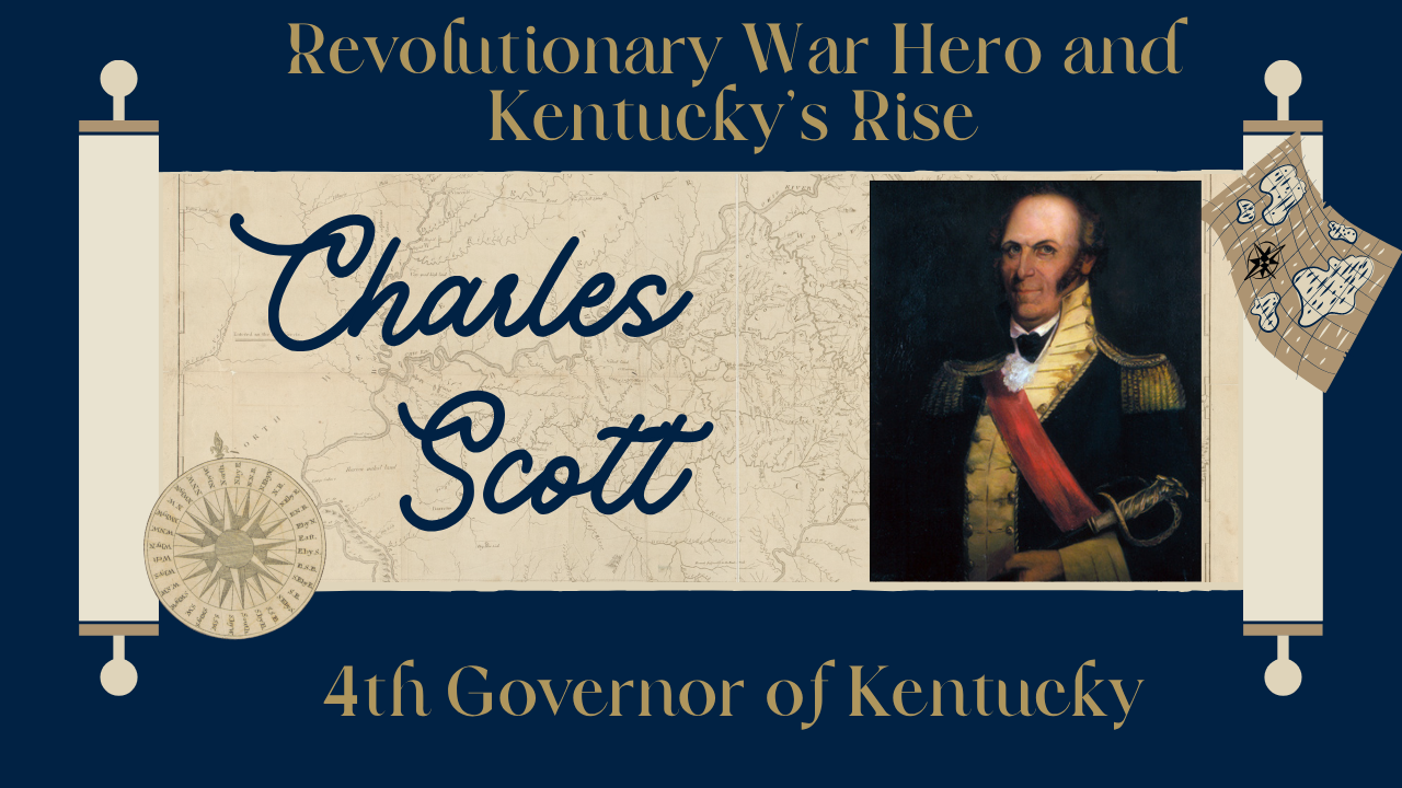 Governor Charles Scott: Revolutionary War Hero and Kentucky’s Rise