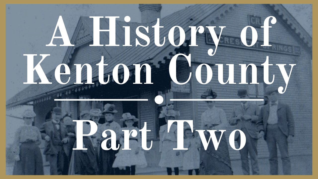 A History of Kenton County Part Two