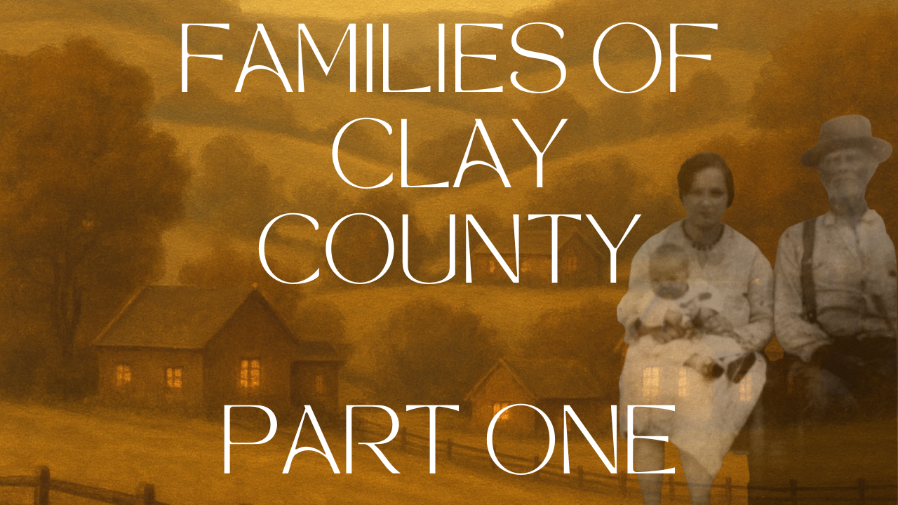 Families of Clay County: Part One