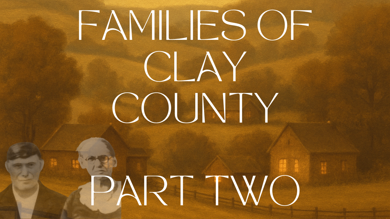 Families of Clay County: Part Two