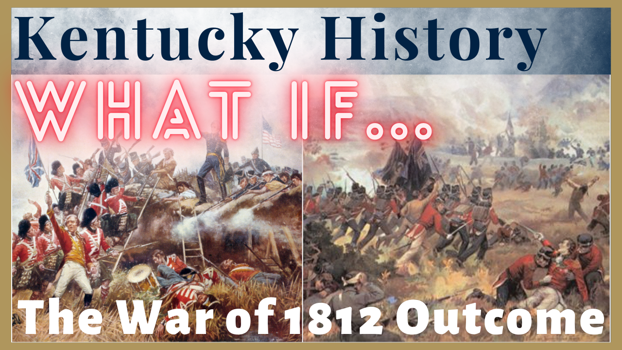 What if...The War of 1812 Outcome