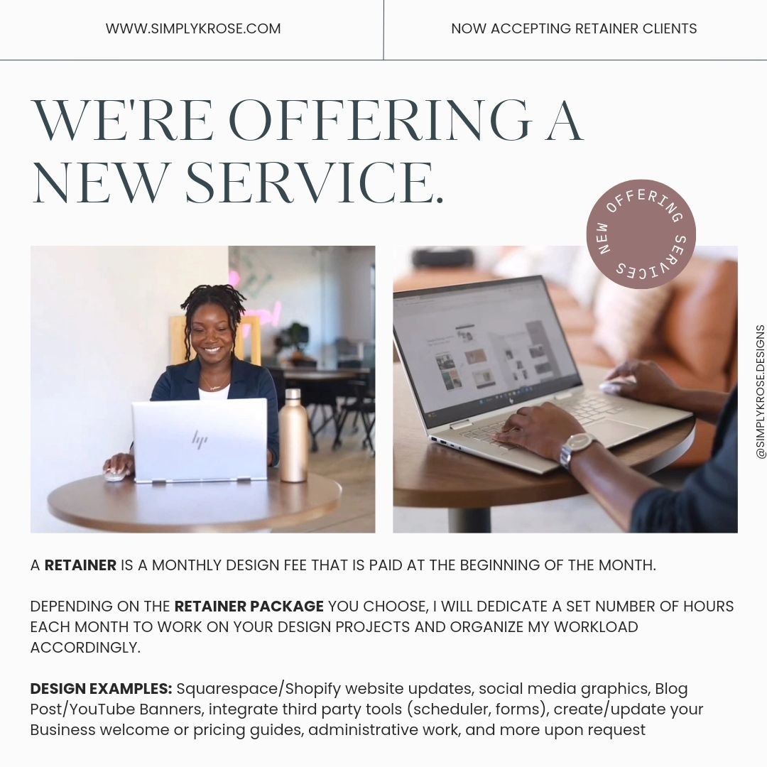 Simply K.Rose Designs is now offering a new Retainer Service for those entrepreneurs or small businesses who would like to hire a designer/assistant to help make your life easier AND at a lower rate than hiring an assistant. 

I'm currently helping c