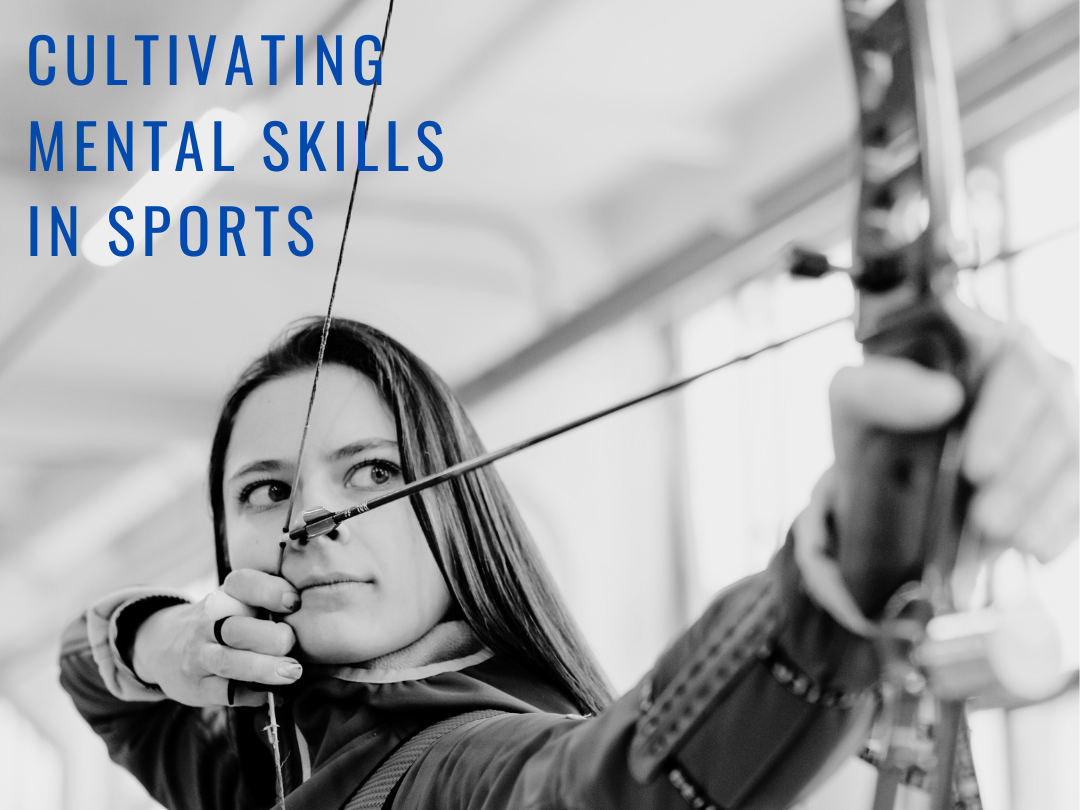 Black and white image of a focused archer aiming a bow, with text "Cultivating Mental Skills in Sports."