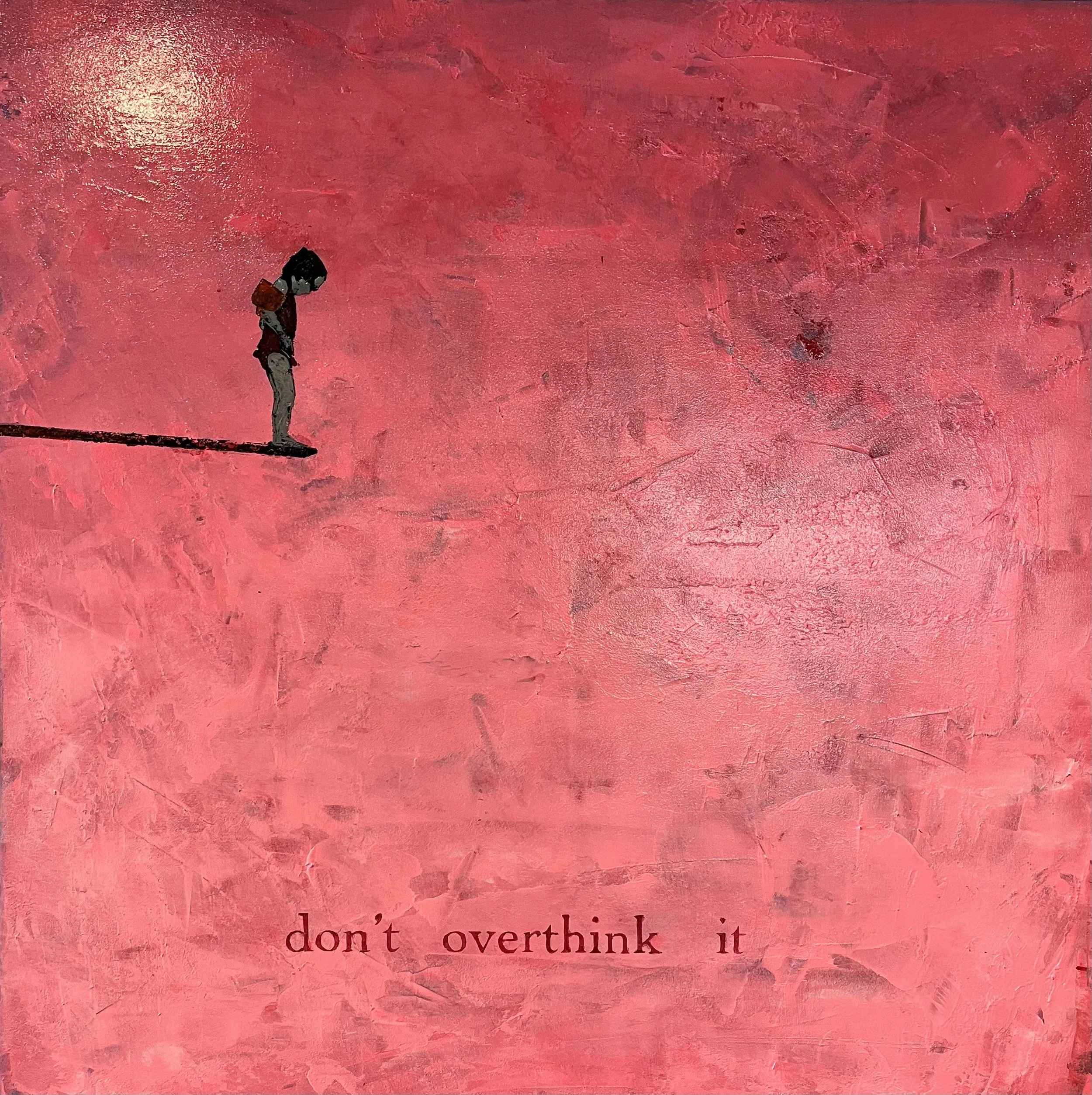 Don'toverthinkpink.jpeg