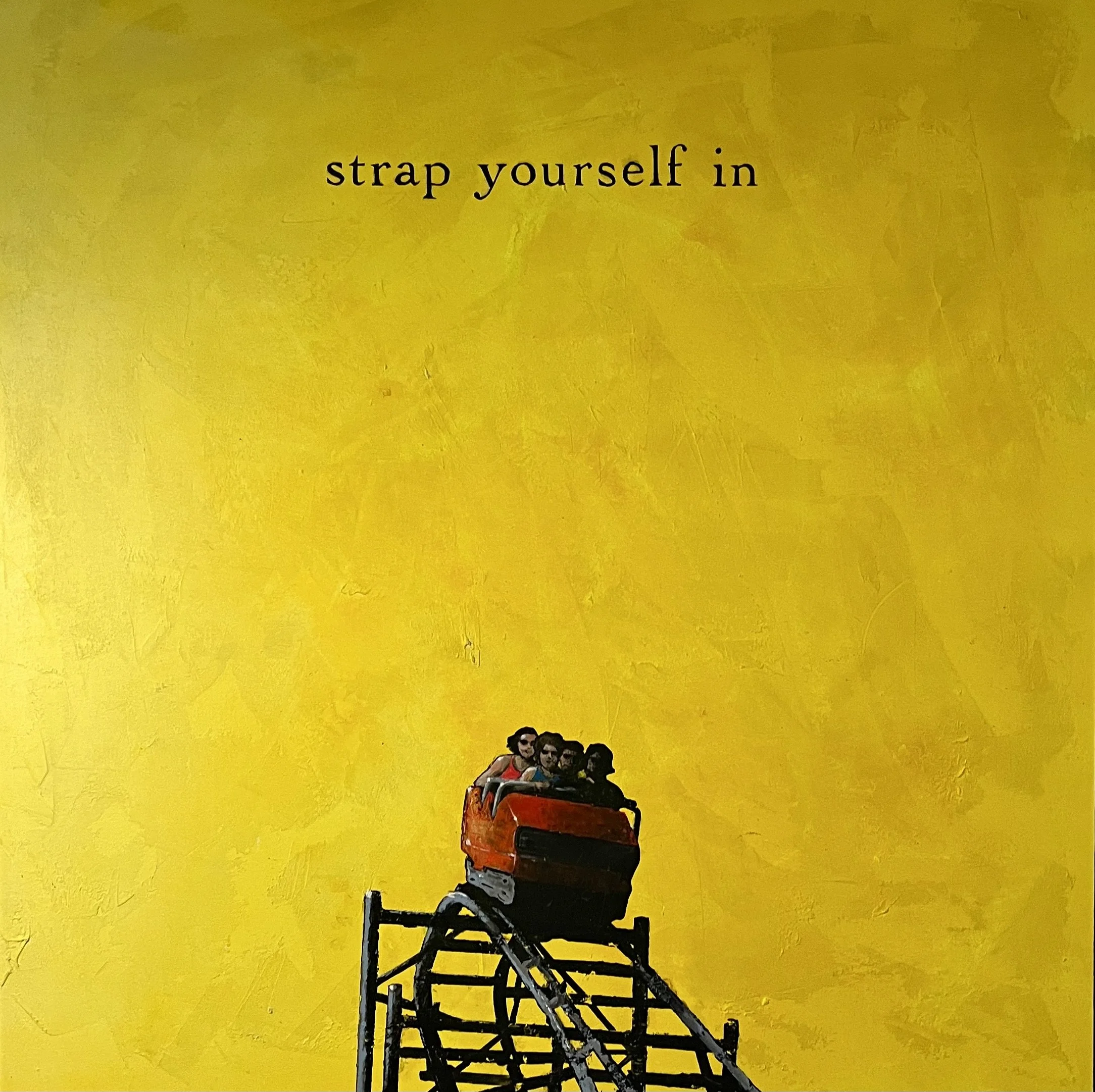 Strap yourself in