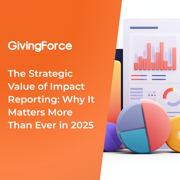 The Strategic Value of Impact Reporting: Why It Matters More Than Ever in 2025