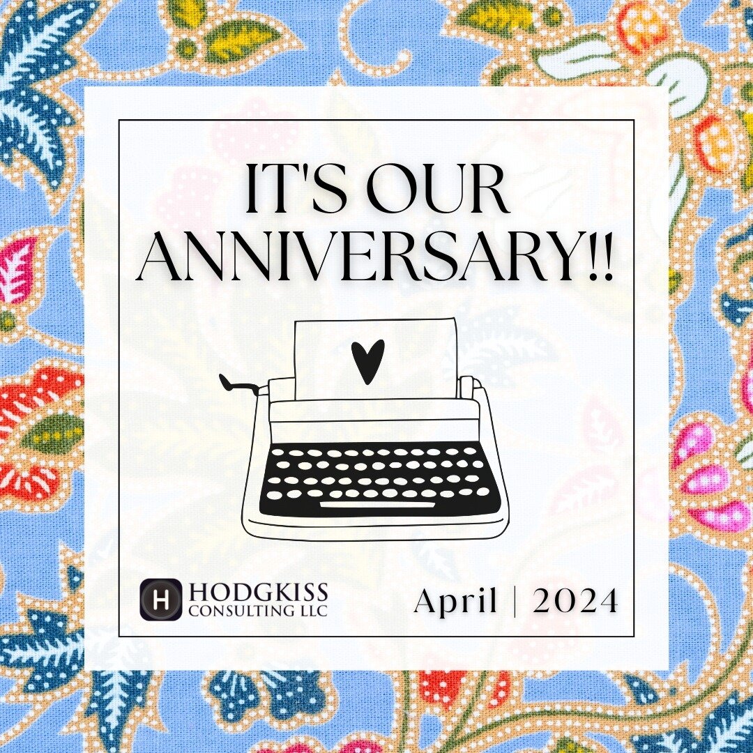 April is a special month for us... because it's our work anniversary!! We're celebrating another fun and successful year of Hodgkiss Consulting LLC.

Over the past year, we've worked with business professionals across the U.S. We've written award-win