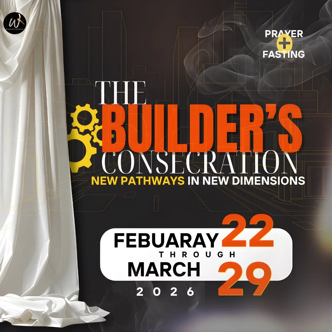 The Builders Consecration- Prayer and Fasting  