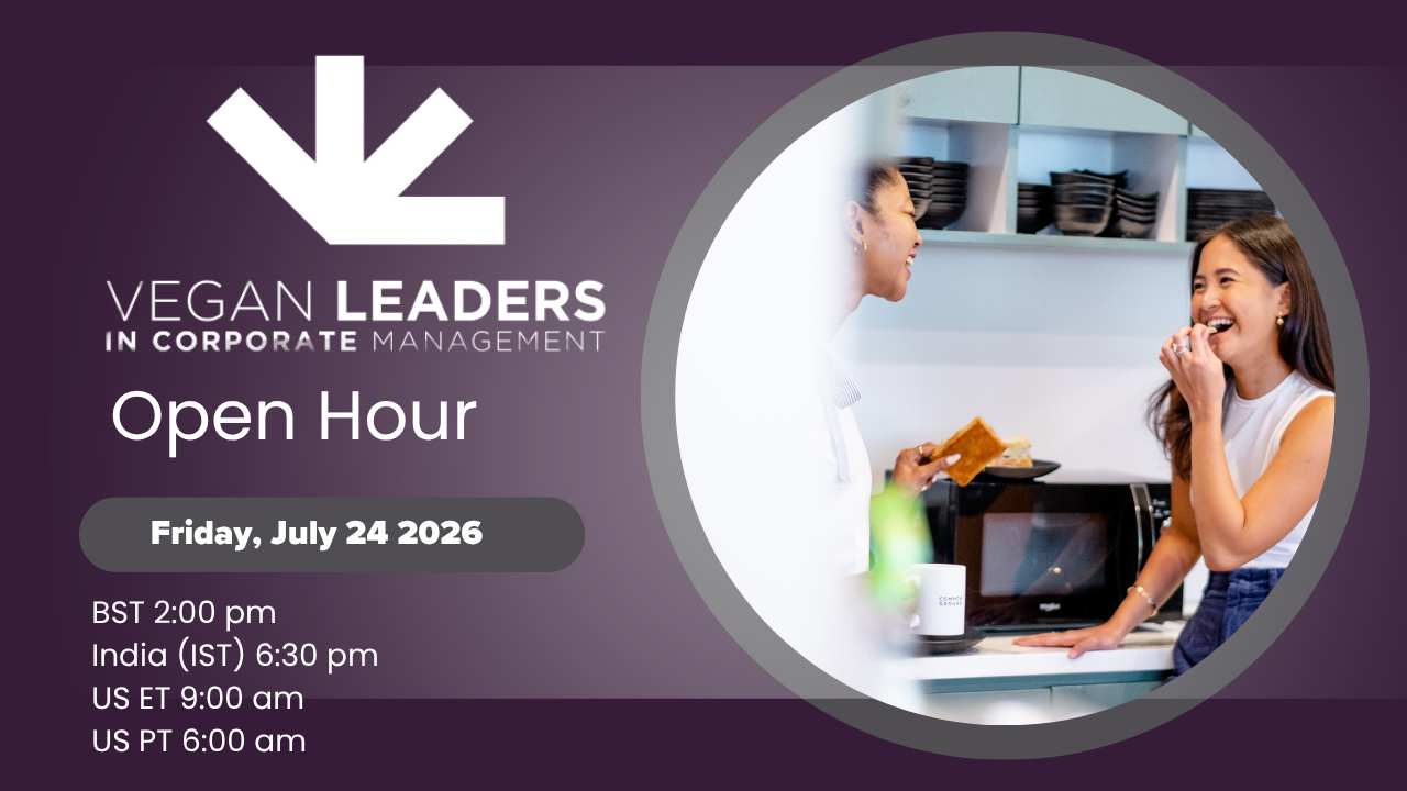 Vegan Leaders in Corporate Management – Open Hour (July 24, 2026)