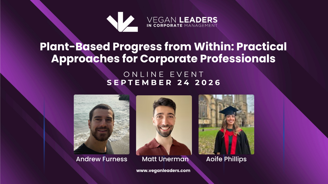 Plant-Based Progress from Within: Practical Approaches for Corporate Professionals (September 24, 2026)