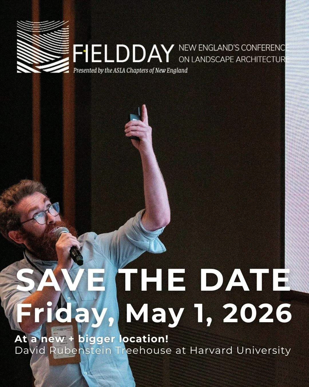 Fieldday? Yes, Fieldday!!! We're excited to announce that New England's Conference on Landscape Architecture is coming Friday, May 1 to the David Rubenstein Treehouse at Harvard University, followed by a weekend of site tours. Please SAVE THE DATE! 
