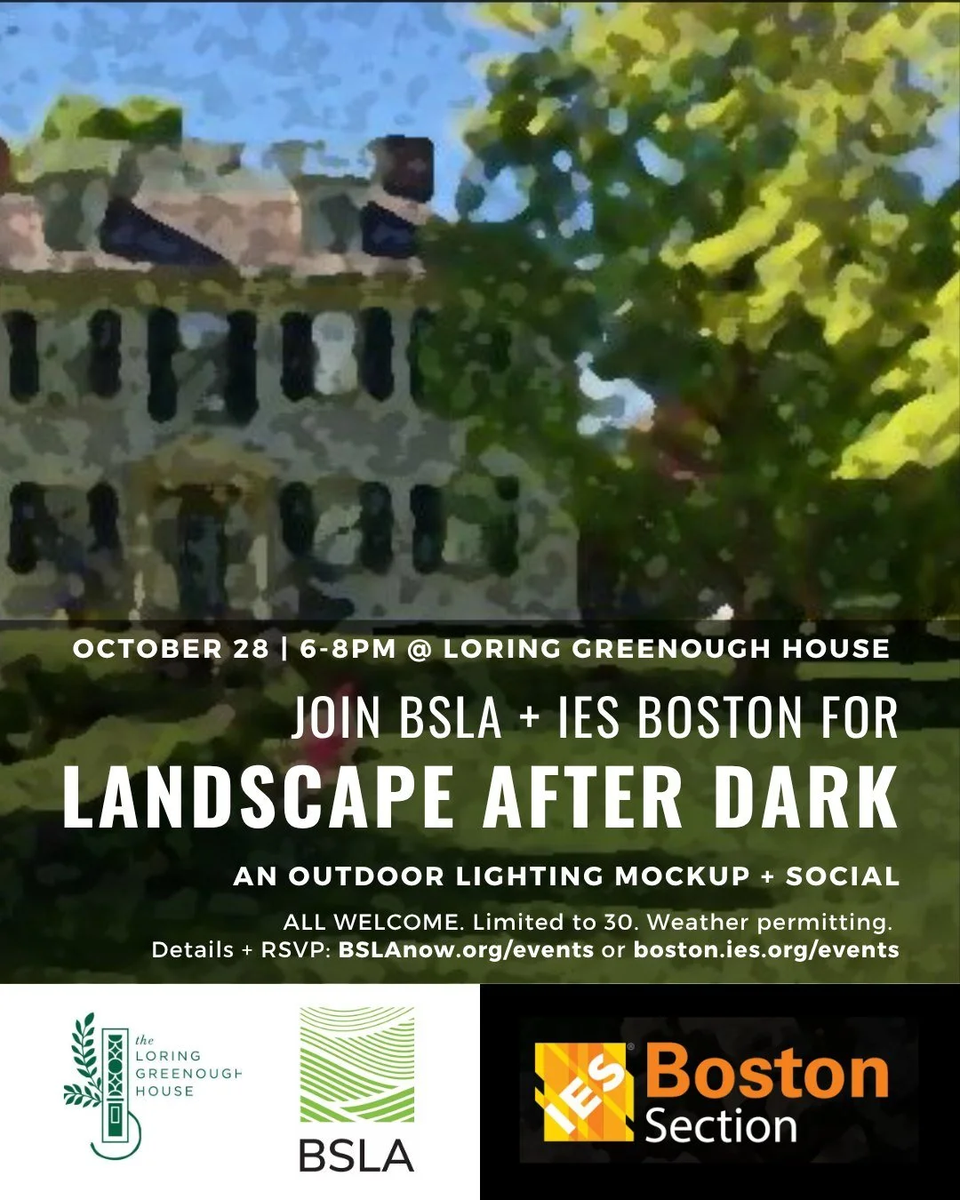Join BSLA and IES Boston for an outdoor lighting mockup at the historic Loring Greenough House in Jamaica Plain.

Wednesday, October 28, 2026
6&ndash;8 p.m., weather permitting
Loring Greenough House, Jamaica Plain

🌿FREE; Registration Required
RSVP