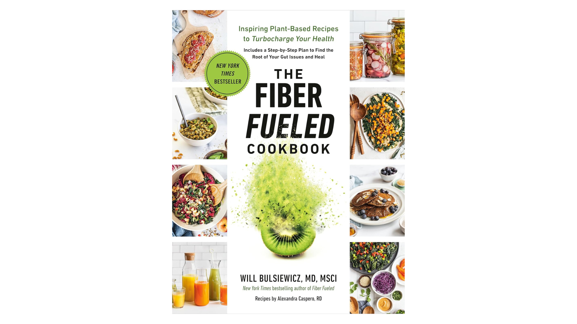 Fiberfueled Cookbook by Will Bulsiewicz MD