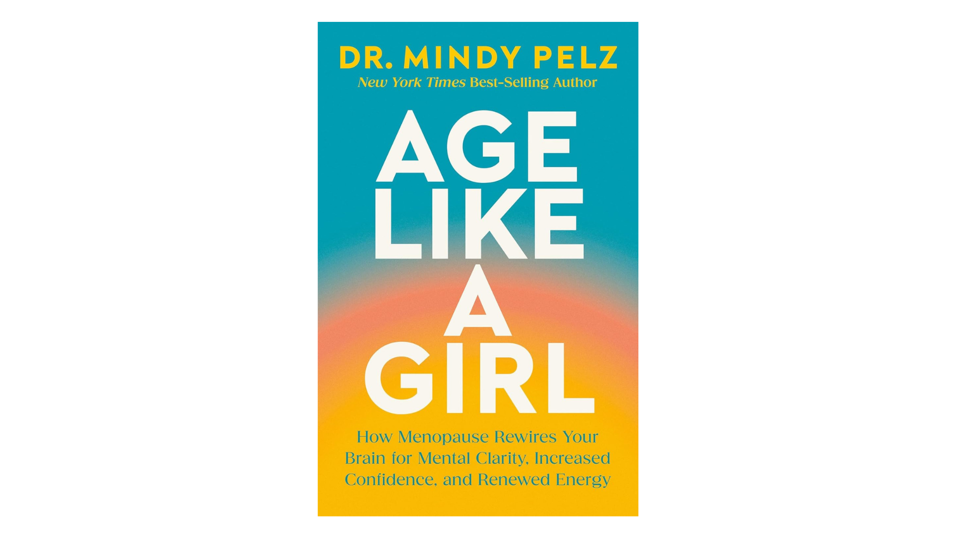 Age Like a Girl by Dr. Mindy Pelz