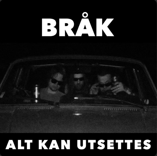 BRÅK - Alt Kan Utsettes EP