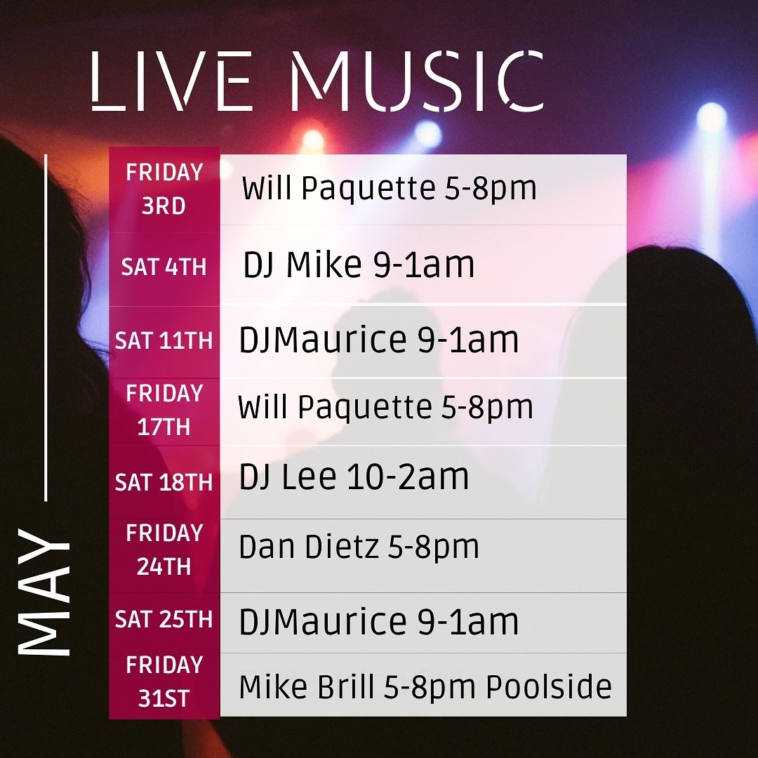 Live Music Line Up for May! Live Acoustic Friday nights &amp; Dj Saturday night!
