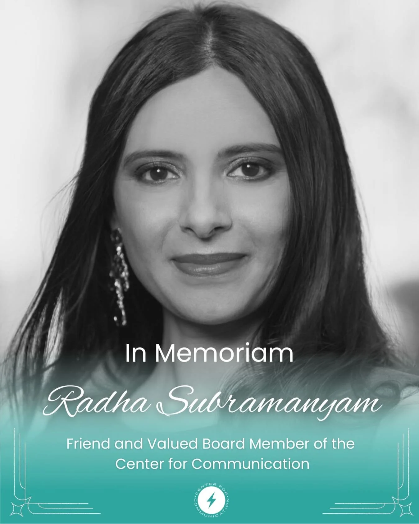 The leadership and staff of the Center for Communication are deeply saddened by the passing of our valued friend and board member Radha Subramanyam on January 5, 2026.

Radha was an extraordinary leader in the media industry and a generous, thoughtfu