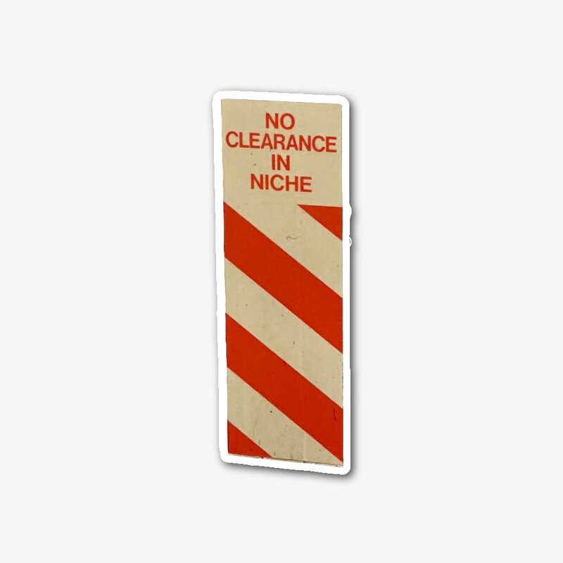 NO CLEARANCE IN NICHE