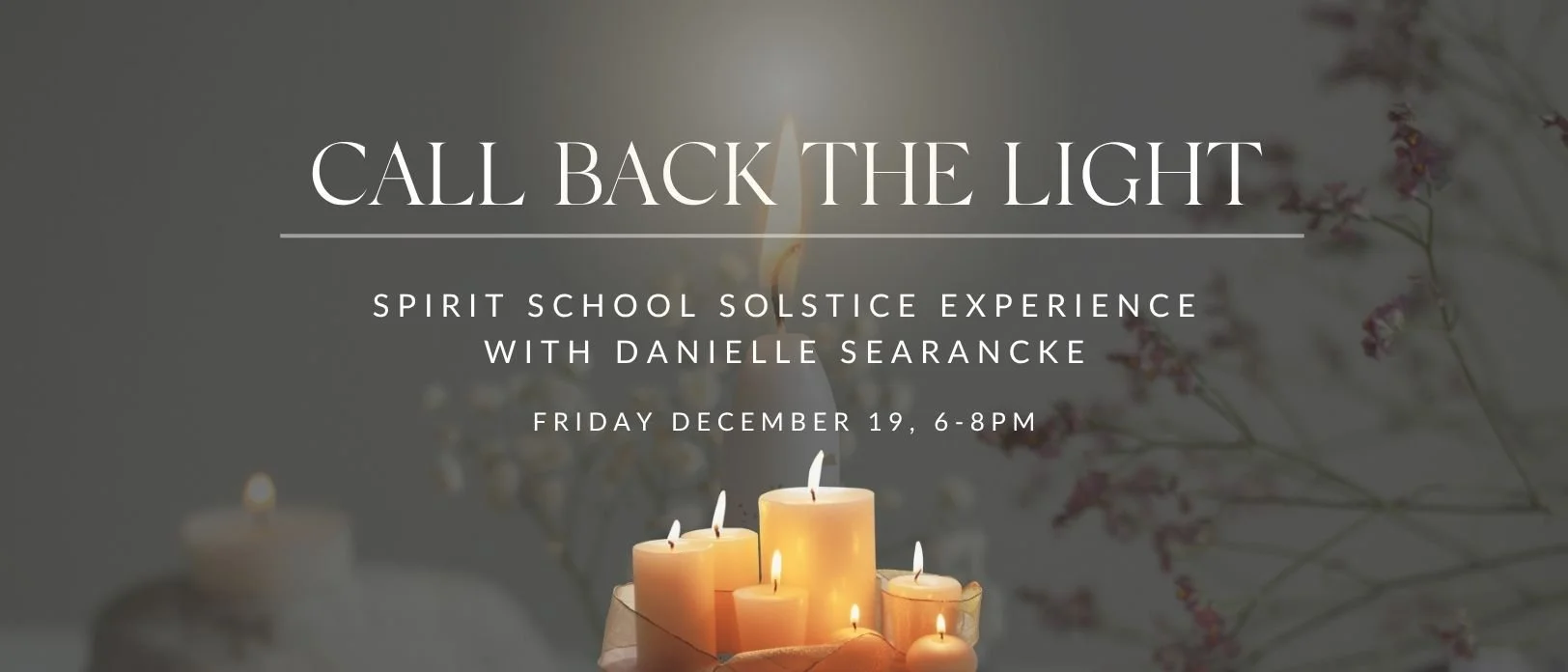 Call Back the Light — Spirit School Solstice Experience