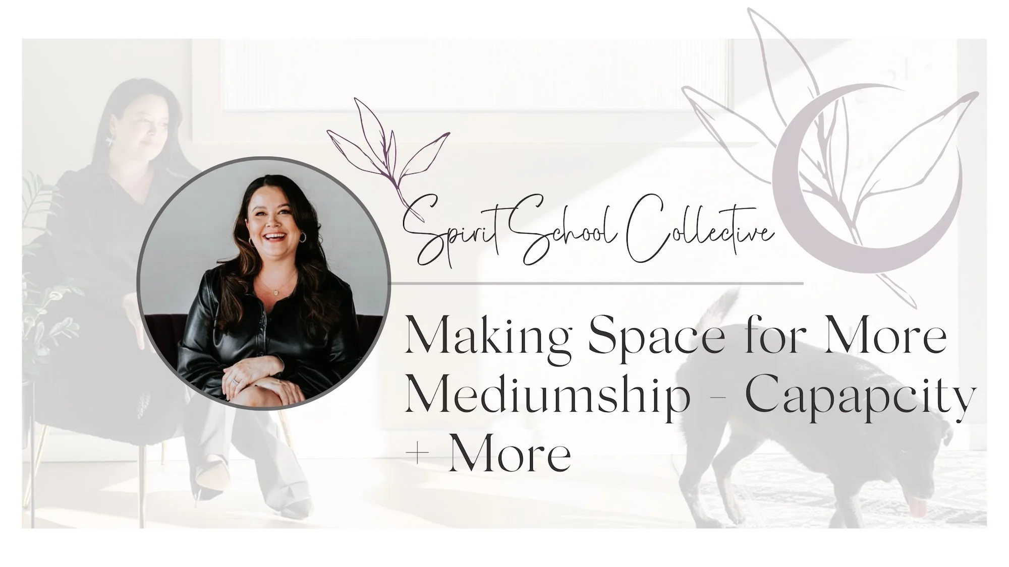 Making Space for More Mediumship - Capacity and More with Danielle