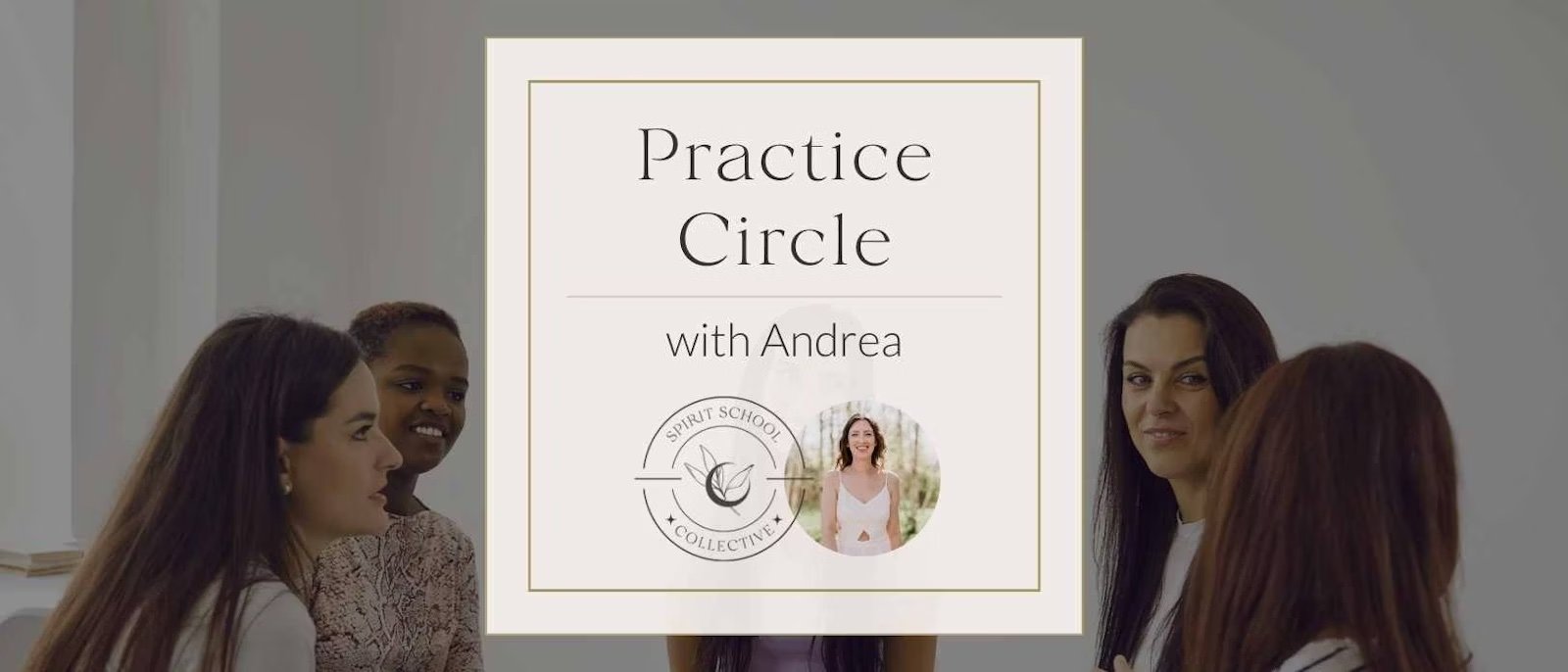 Practice Circle and Sharing opportunity with Andrea