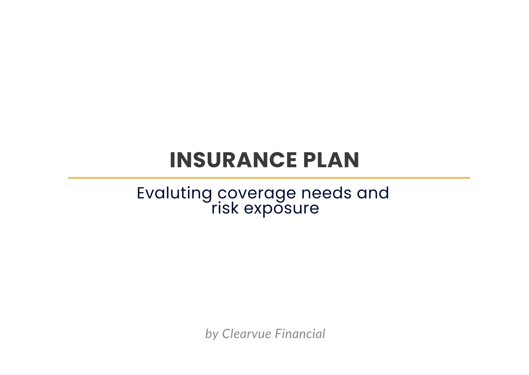 Cover slide of a presentation titled 'Insurance Plan' with subtitle 'Evaluating coverage needs and risk exposure,' by Clearvue Financial.