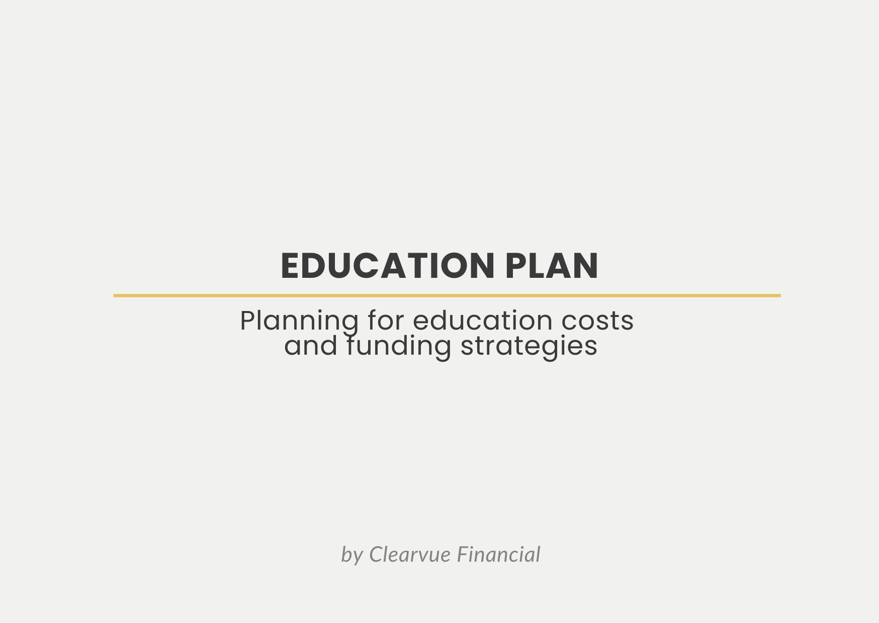 Title slide of an educational presentation on education planning, with the subtitle 'Planning for education costs and funding strategies,' by Clearvue Financial