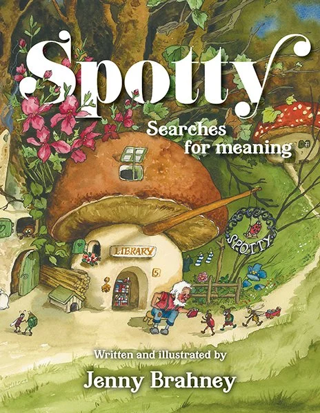 Picture Book - Spotty Searches for Meaning by Jenny Brahney