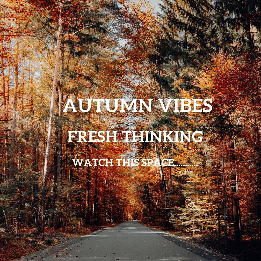 #newideas 
#freshthinking 
#autumnal 
#autumninspiration