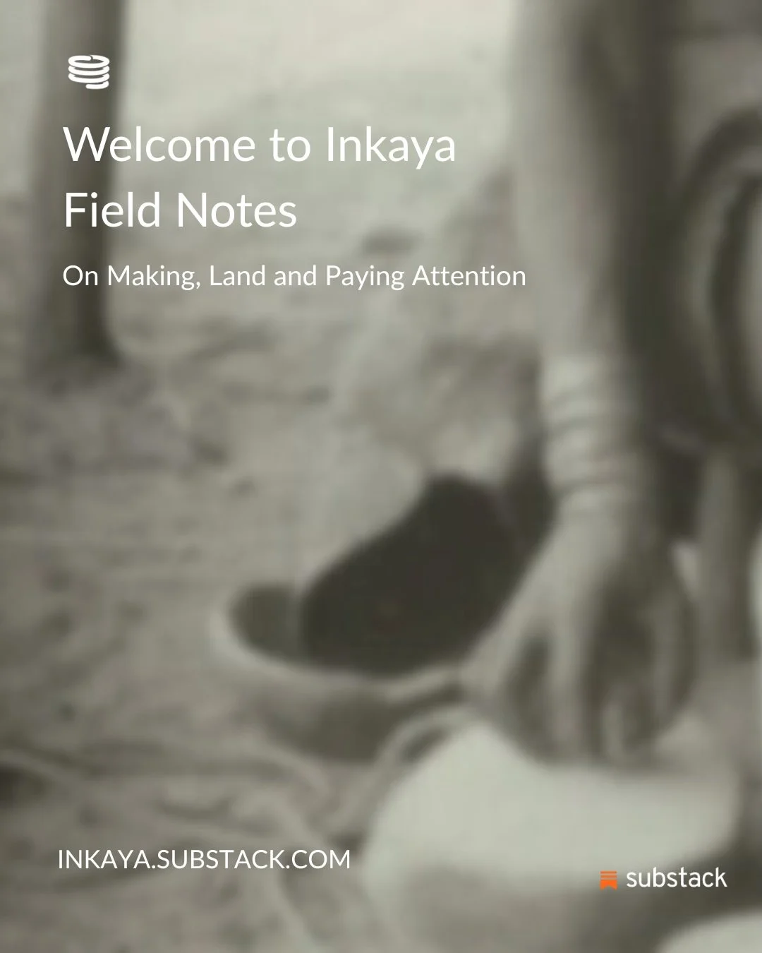 We&rsquo;ve started writing.

Not to explain the work, but to stay close to it. To notice what happens when making is allowed to move at the pace of land, hands, and time.

Inkaya Field Notes is our Substack.
 A place for reflections, questions, and 