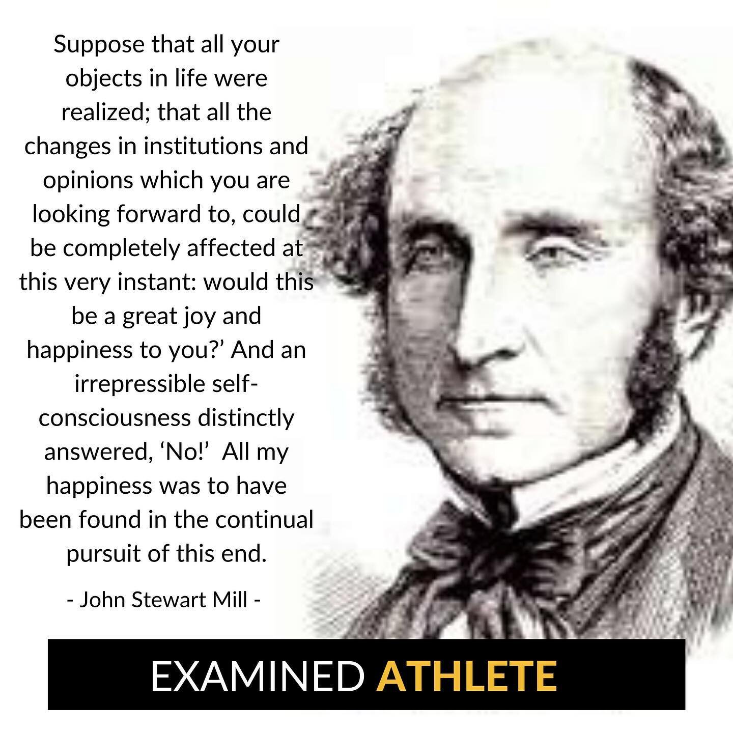 In what is called the Mill&rsquo;s Crisis, Philosopher John Stewart Mill realized that accomplishing his greatest aims in life took away much of the meaning.  Even the thought of accomplishing his greatest goals gave him great sadness.  His most mean