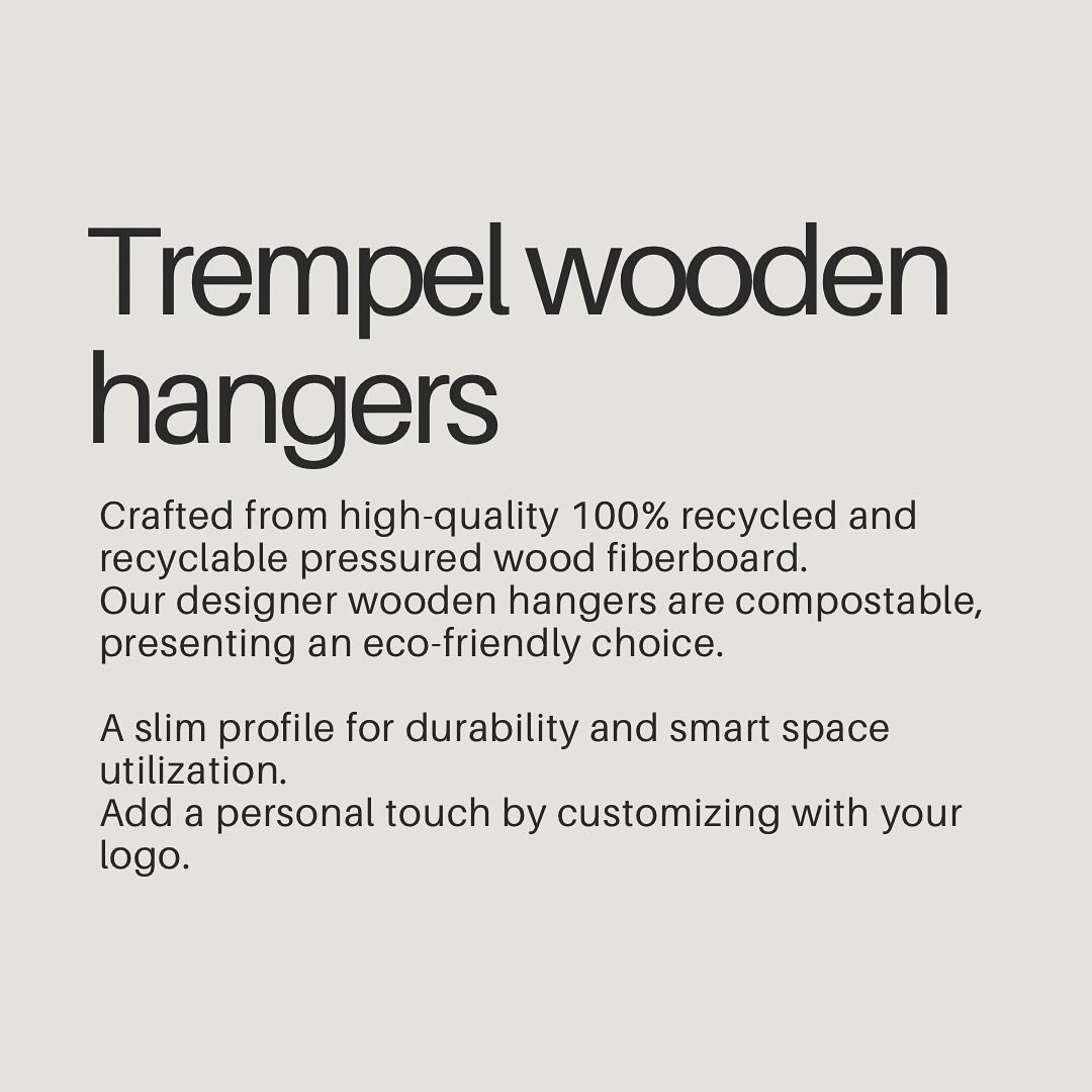 Trempel wooden hangers crafyed from high-quality 100% recycled and recyclable pressured wood fiberboard 🌿
Our designer wooden hangers are compostable, presenting an eco-friendly choice ♻️

A slim profile for durability and smart space utilization.
A