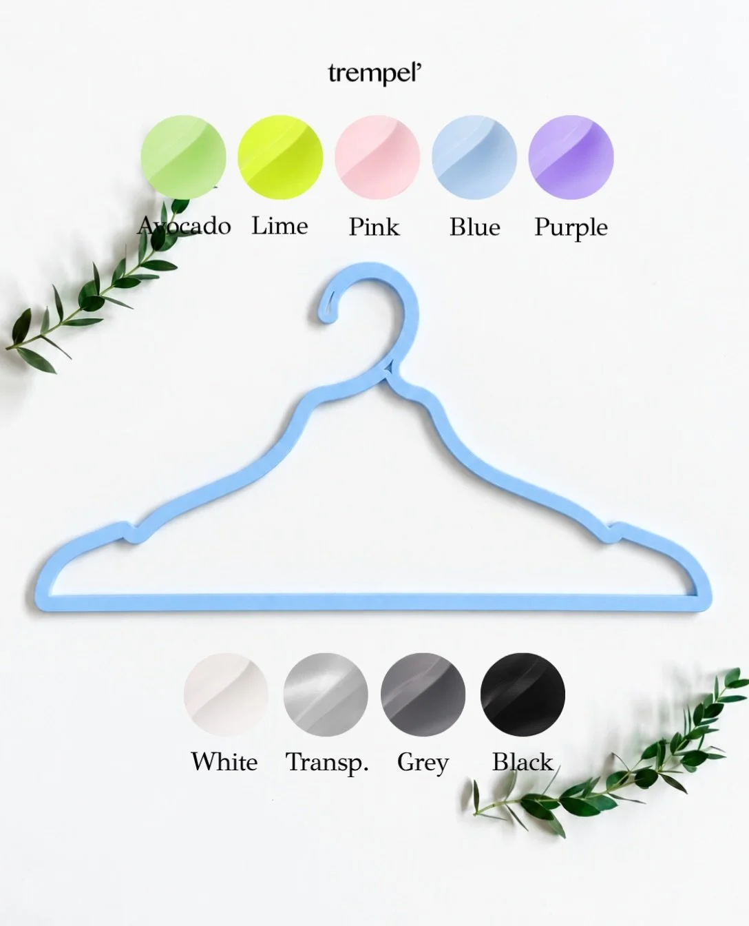 A little colour goes a long way 🌈

Meet our colour options for 3D-printed hangers.

Not all colours are available on our website just yet, so if you have a specific colour in mind, send us a message! 
We&rsquo;ll be happy to help you find the perfec