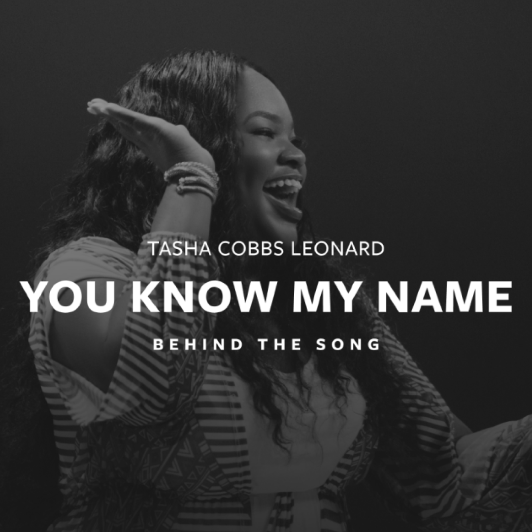 Tasha Cobbs Leonard You Know My Name — lead worship well