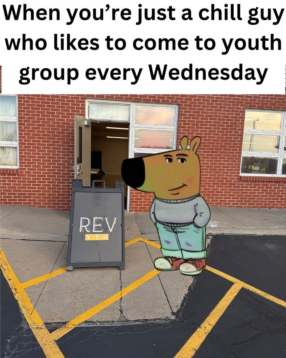Even the chill guys come to Rev YTH
SEE YOU AT 6:30!!!