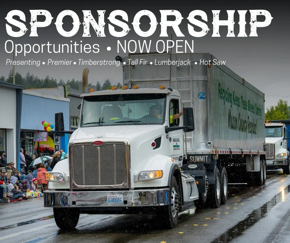 Sponsor Forest Festival TODAY! 

Forest Festival has grown into an 82-year tradition celebrating Mason County&rsquo;s logging heritage, promoting wildfire prevention, and bringing upwards of 5,000 community members and visitors together for a weekend