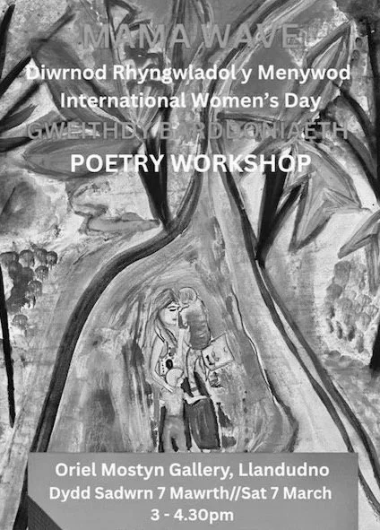 International Women's Day Poetry Workshop, Oriel Mostyn Gallery, Llandudno, North Wales, March 2026 / Mawrth 2026