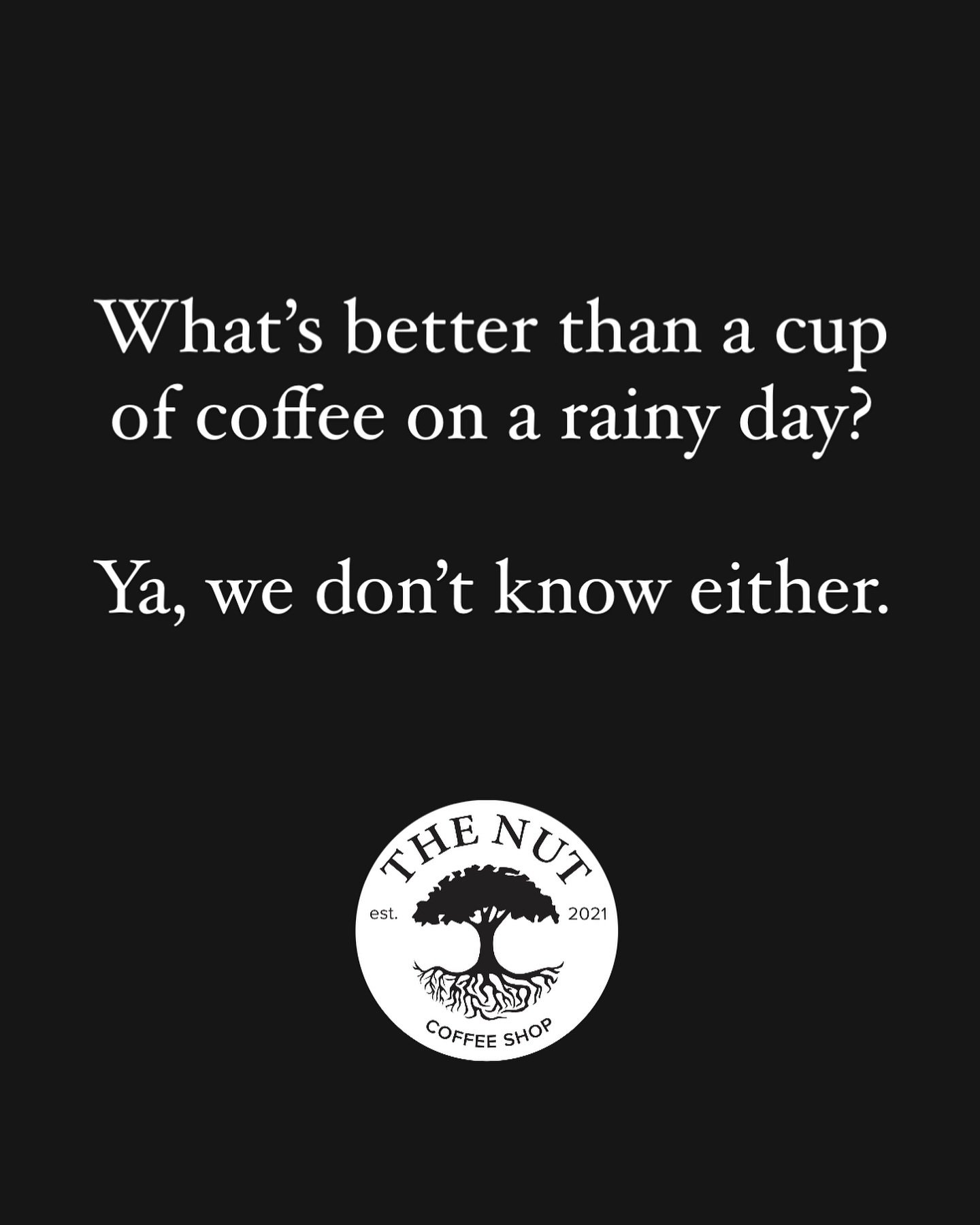 Open all day for your rainy day coffee needs. 
8am-5pm 
See you at The Nut. 

#thenutca #mapleridge #mapleridgebc #mapleridgebusiness #raincouver #rainyday #rainydaycoffee #coffeeshop #bc #bcbusiness #yvr #vancity