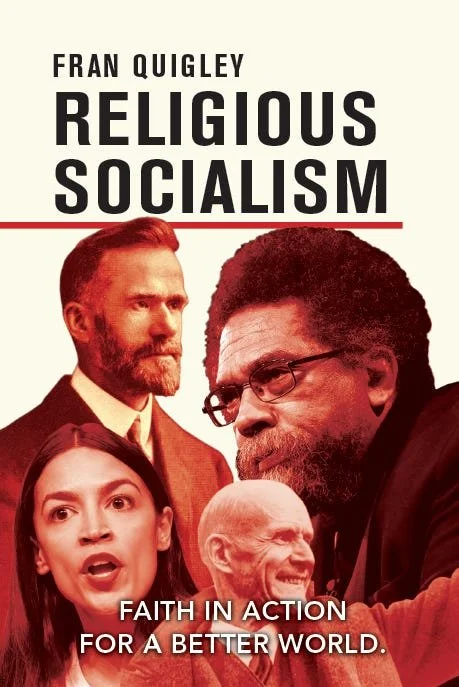 4 people in sepia tones on a book cover.  Words are Fran Quigley, Religious Socialism: Faith in Action for a Better World