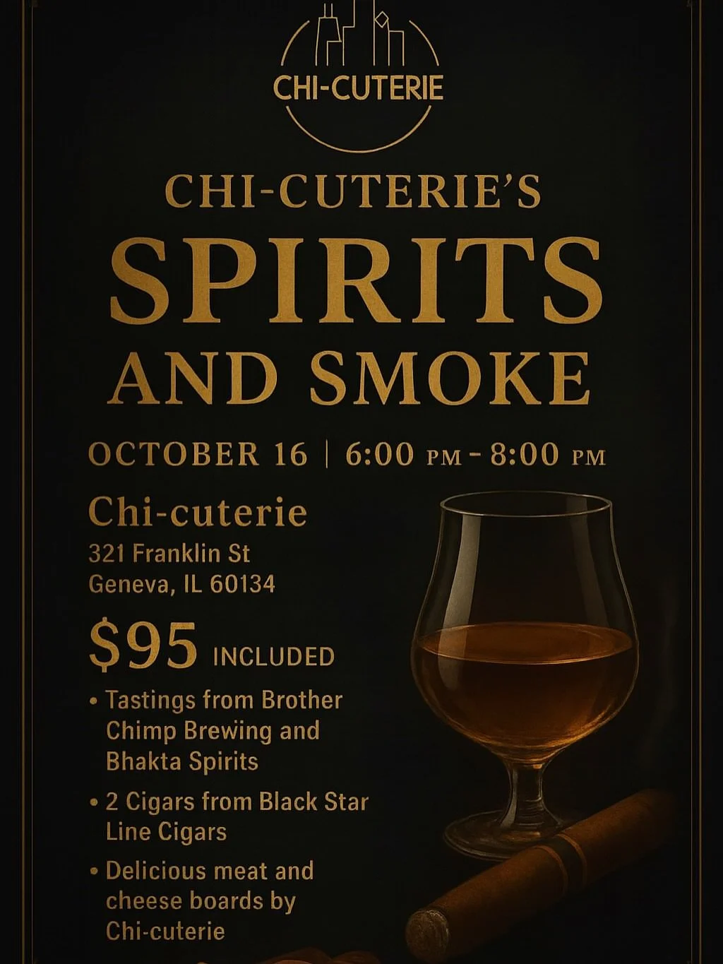 🌟 **Join Us for Chi-Cuterie&rsquo;s Spirits and Smoke Experience!** 🌟

📍 **Location:** Chi-cuterie, Geneva, IL 
🗓️ **Date:** October 16 
⏰ **Time:** 6 PM - 8 PM 

Get ready for an unforgettable evening at our historic Geneva location! Experience 