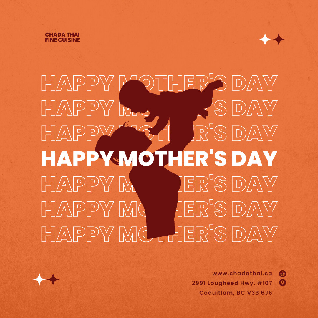 Treat mom to something delicious this Mother's Day at Chada Thai Fine Cuisine.​​​​​​​​​
Our dining room is open for Mother's Day so you can treat your mom or mother-figure to an authentic Thai experience on Sunday evening from 4 PM - 8 PM.

Friendly 