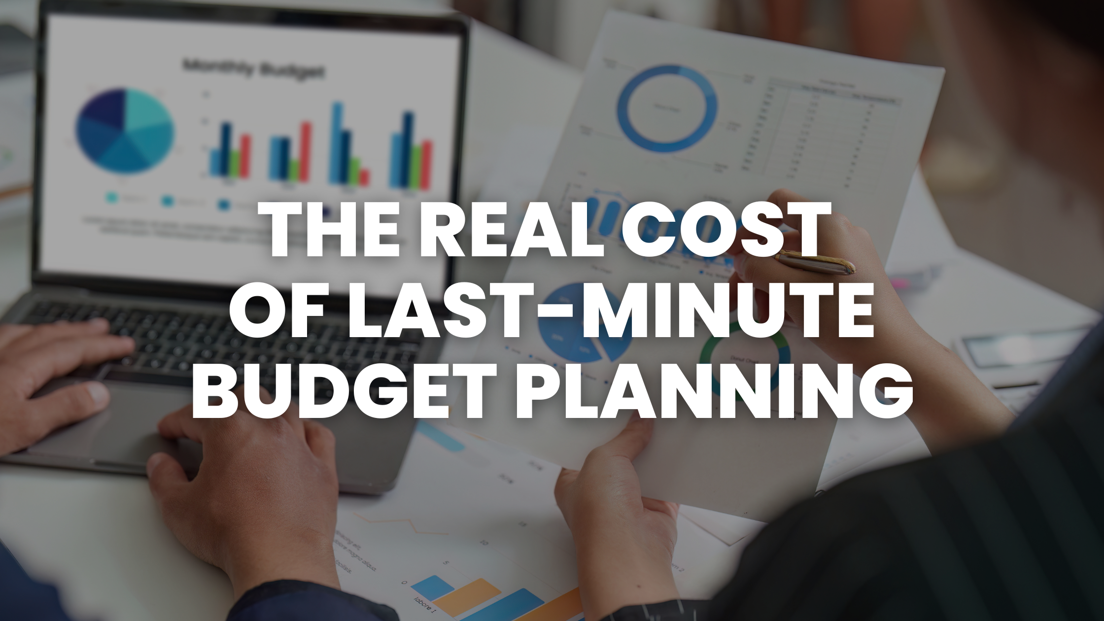 What Is Budget Planning and Why Does It Need to Start Now?